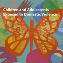 Children Exposed to
Domestic Violence